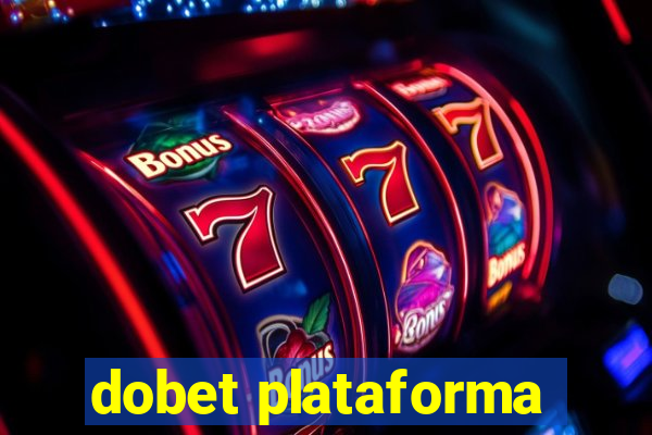 dobet plataforma